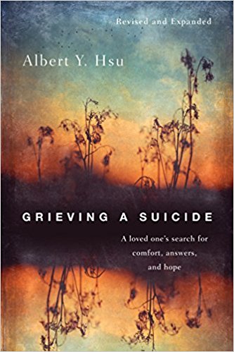 Grieving a Suicide: A Loved One’s Search for Comfort, Answers, and Hope