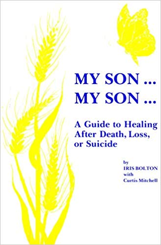 My Son … My Son … A Guide to Healing After Death, Loss or Suicide
