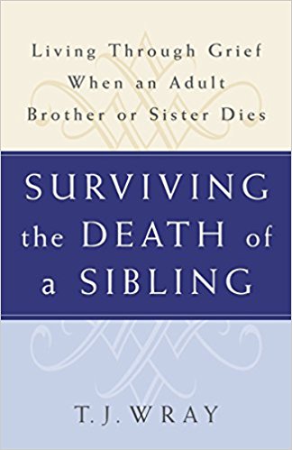 Surviving the Death of a Sibling: Living Through Grief When an Adult Brother or Sister Dies